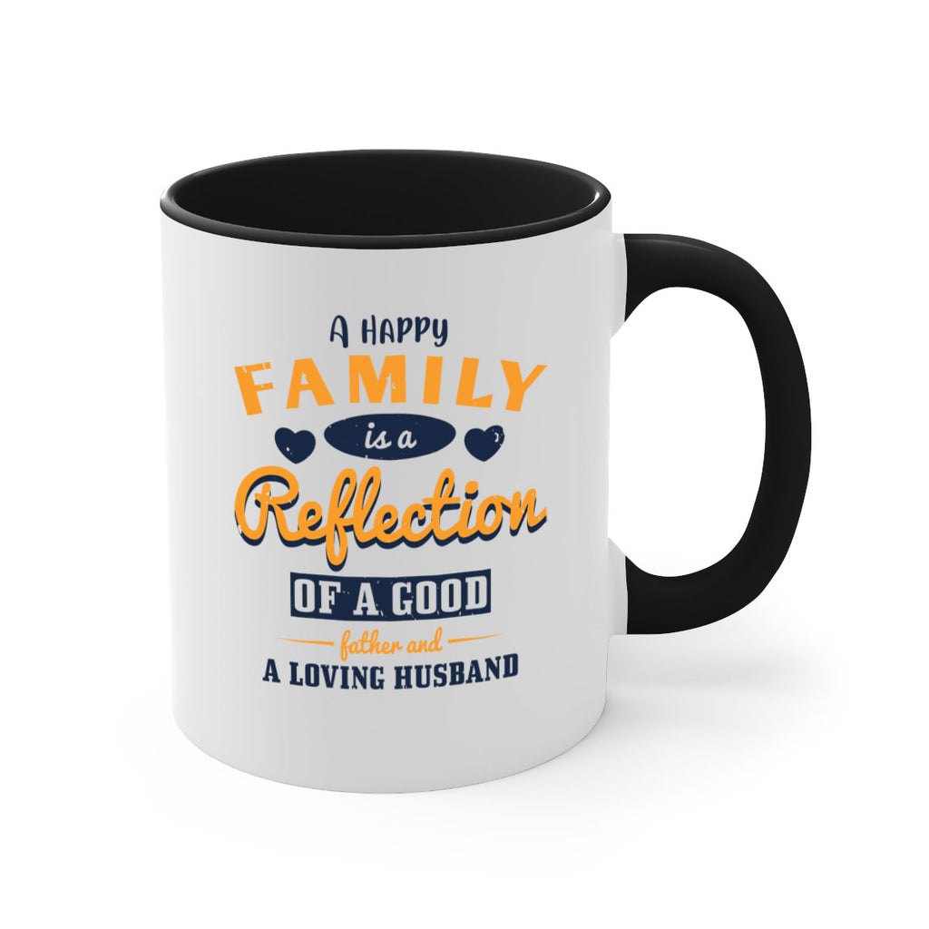 a happy family is a reflection 270#- fathers day-Mug / Coffee Cup