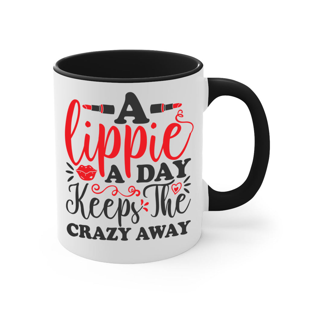 a lippie a day keeps the crazyaway Style 166#- makeup-Mug / Coffee Cup