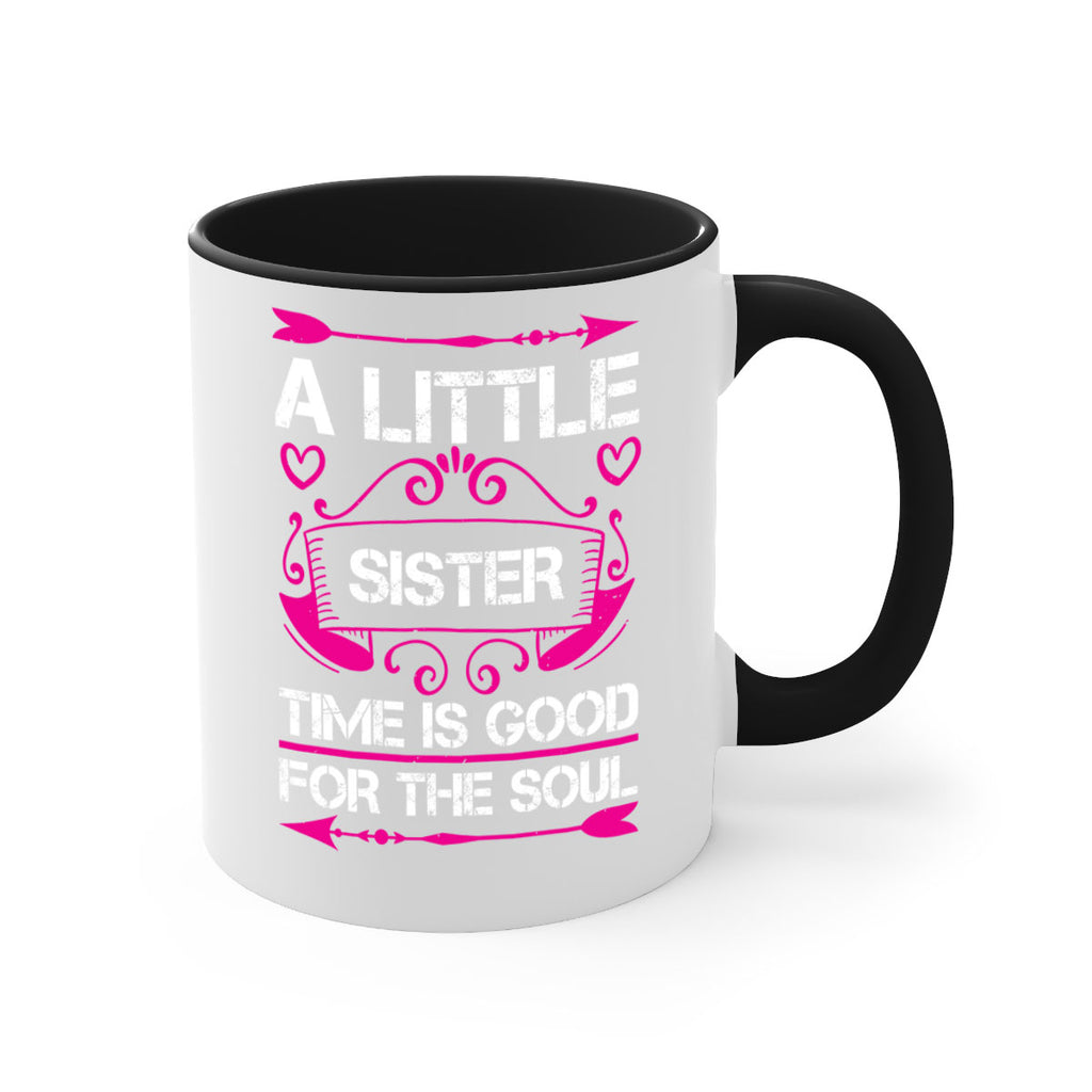a little sister time is good for the soul 50#- sister-Mug / Coffee Cup