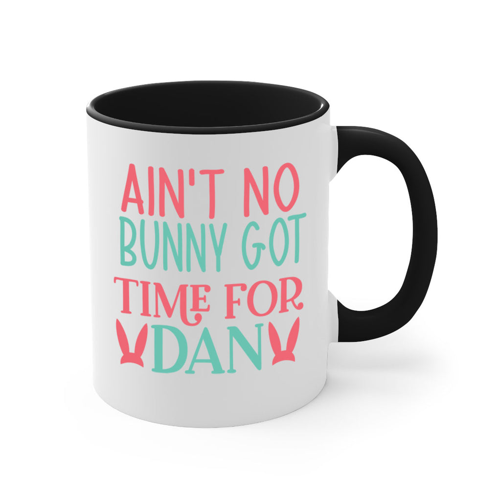 aint no bunny got time for dan 122#- easter-Mug / Coffee Cup