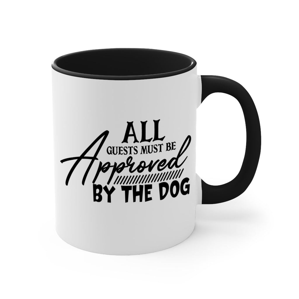 all guests must be approved by the dog 91#- home-Mug / Coffee Cup