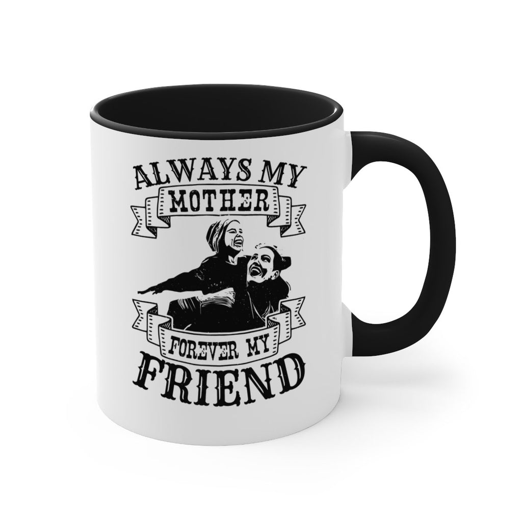 always my mother forever my friend 7#- mothers day-Mug / Coffee Cup