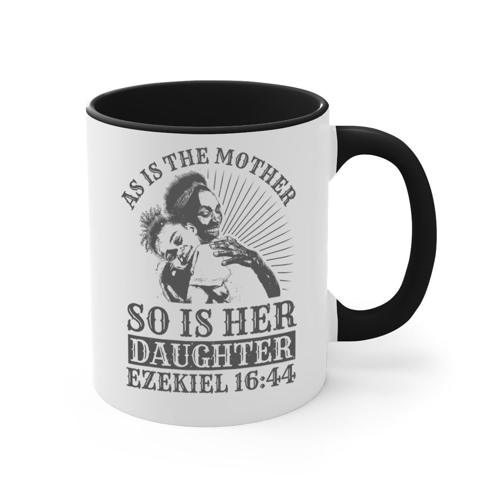 as is the mother so is her daughter ezekiel 93#- mothers day-Mug / Coffee Cup