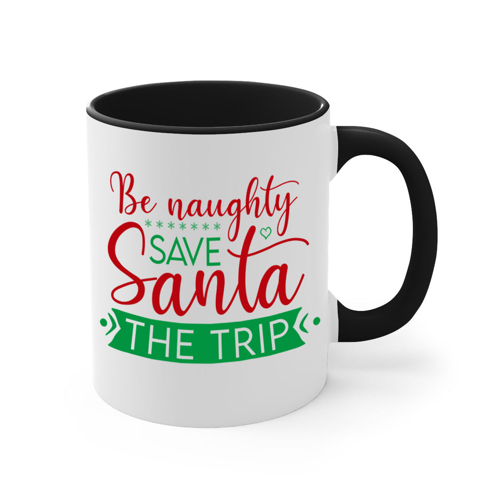 be naughty save santa the trip style 64#- christmas-Mug / Coffee Cup