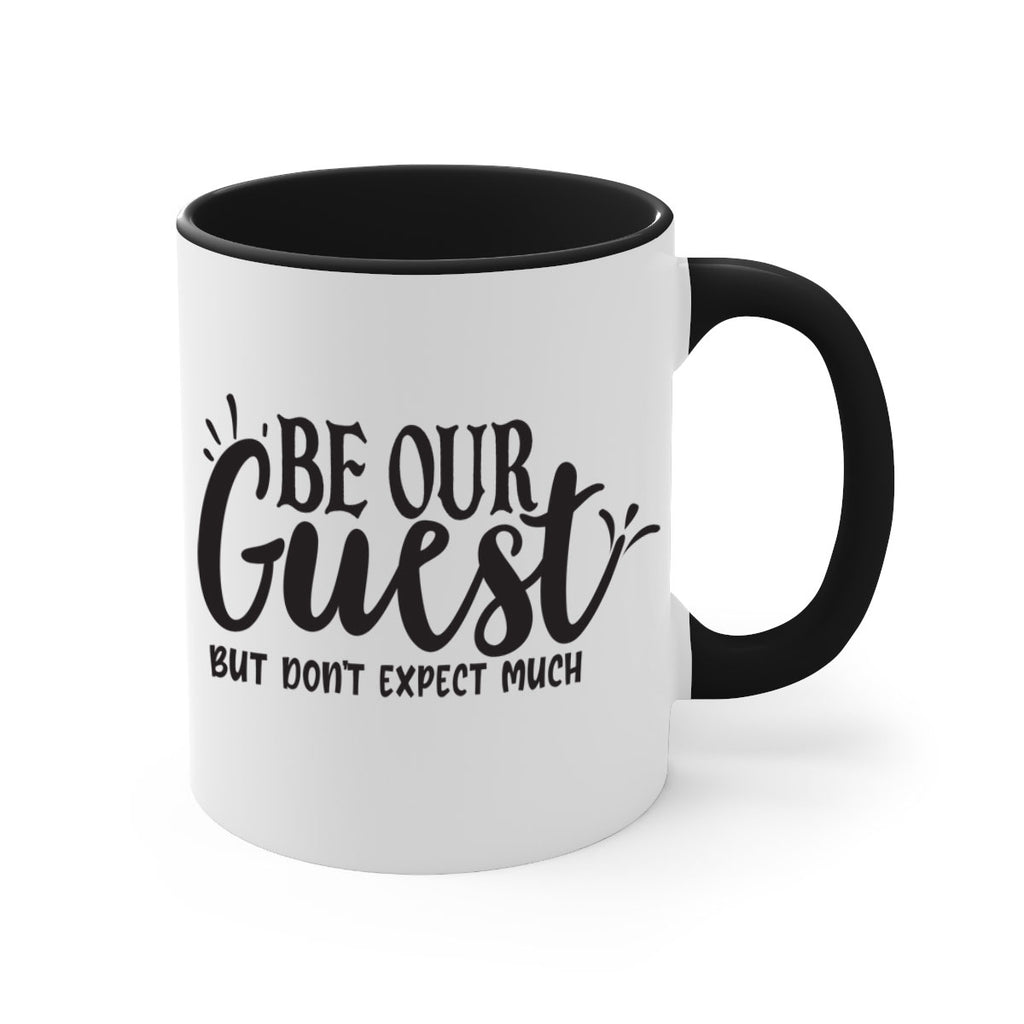 be our guest but dont expect much 89#- home-Mug / Coffee Cup