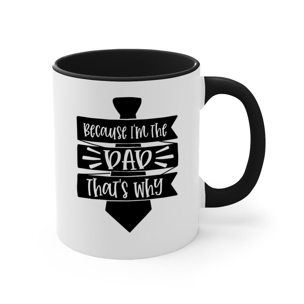 because im the dad thats why 74#- fathers day-Mug / Coffee Cup