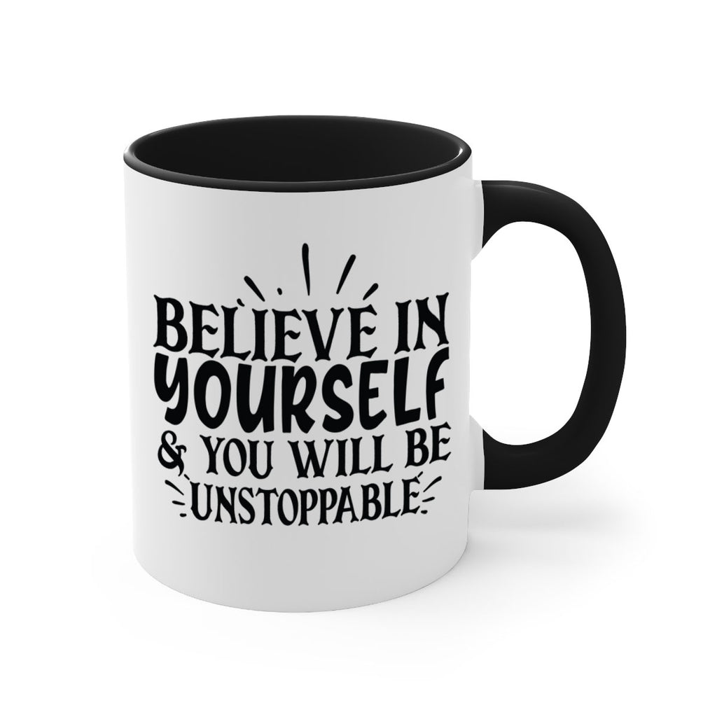 believe in yourself you will be unstoppable Style 138#- motivation-Mug / Coffee Cup