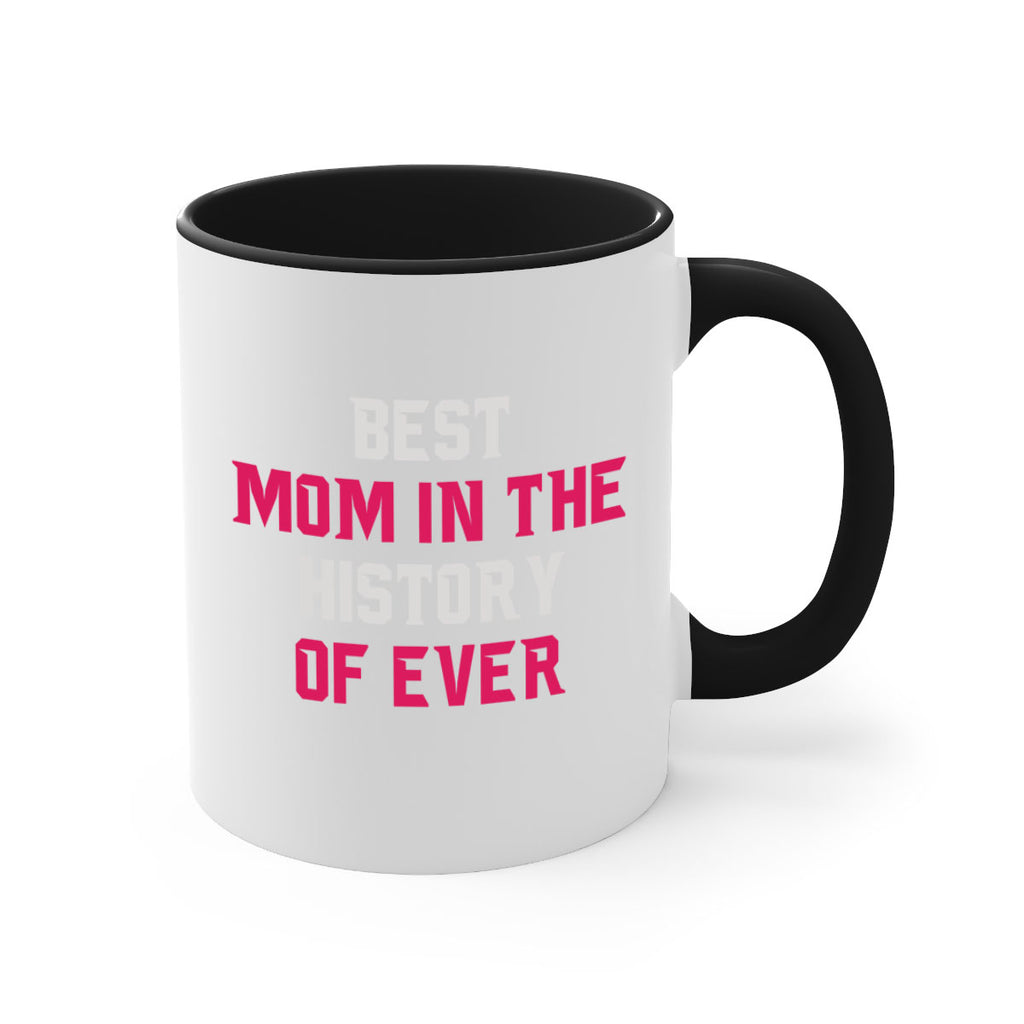 best mom in the history of ever 205#- mom-Mug / Coffee Cup