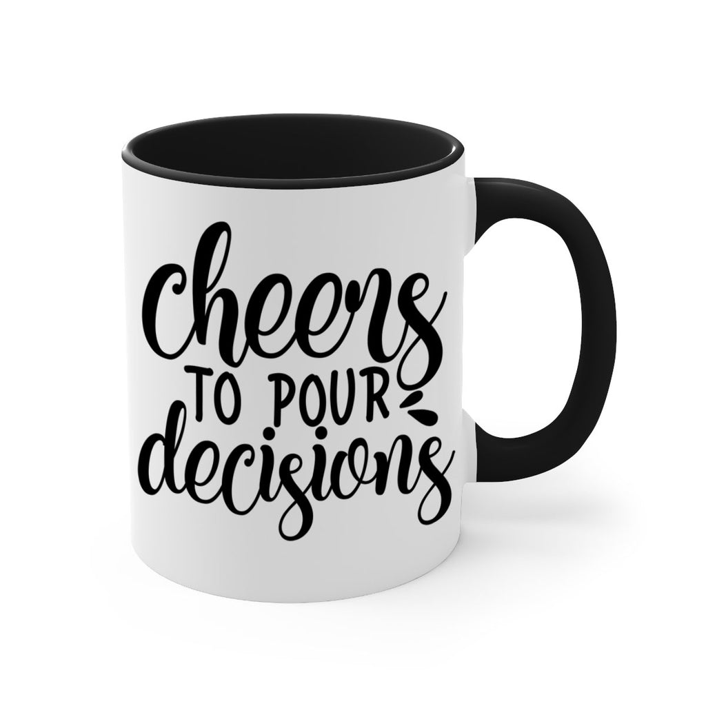 cheers to pour decisions 200#- wine-Mug / Coffee Cup