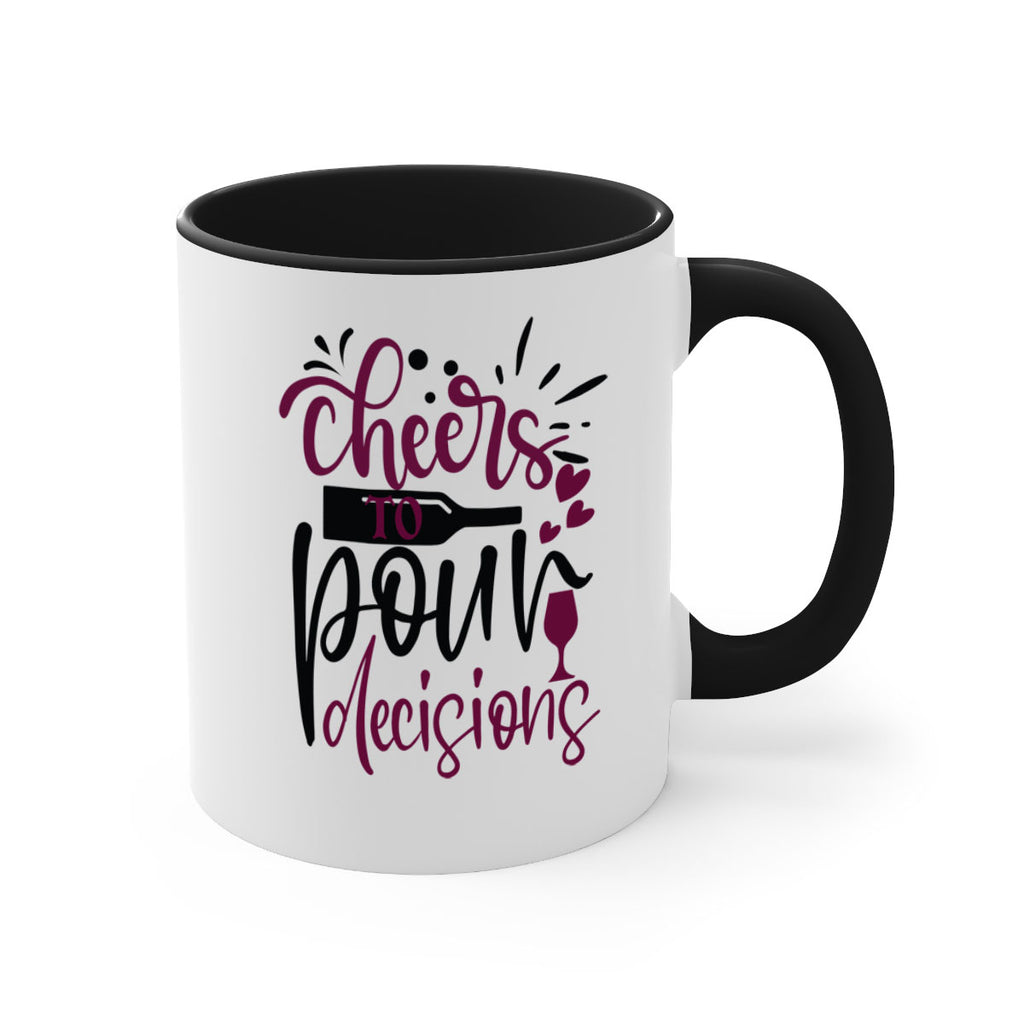 cheers to pour decisions 202#- wine-Mug / Coffee Cup