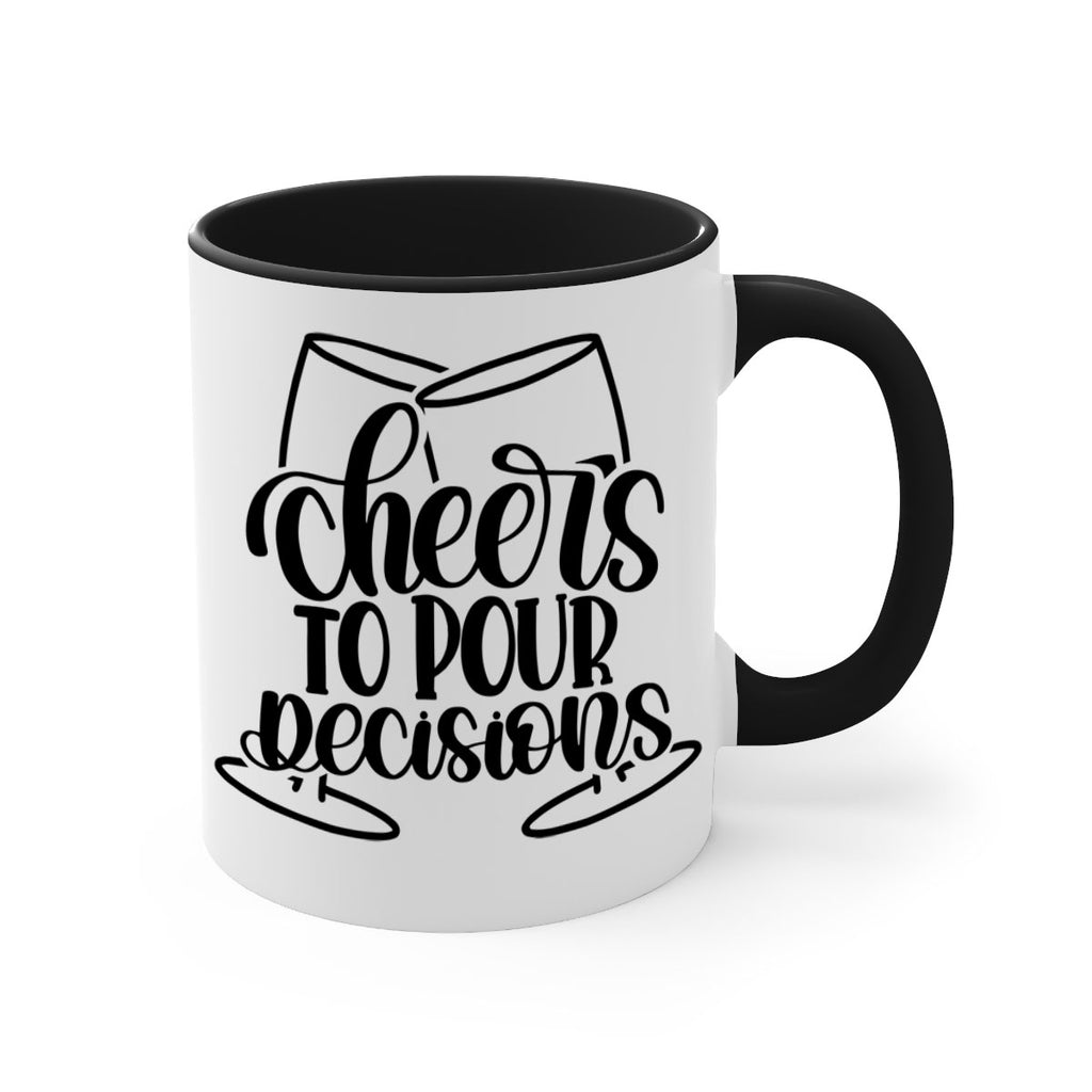 cheers to pour descisions 61#- wine-Mug / Coffee Cup