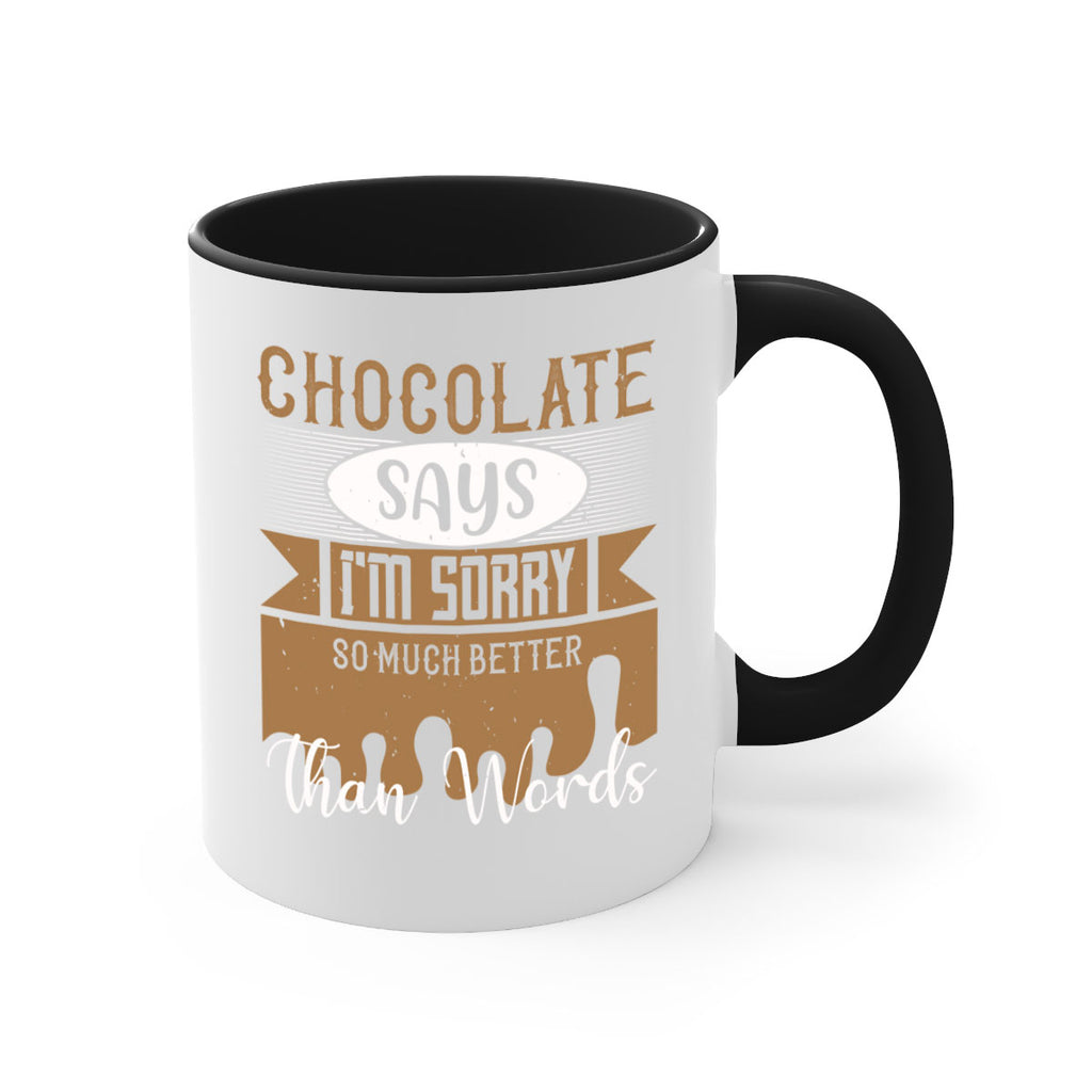 chocolate says im sorry so much better than words 43#- chocolate-Mug / Coffee Cup