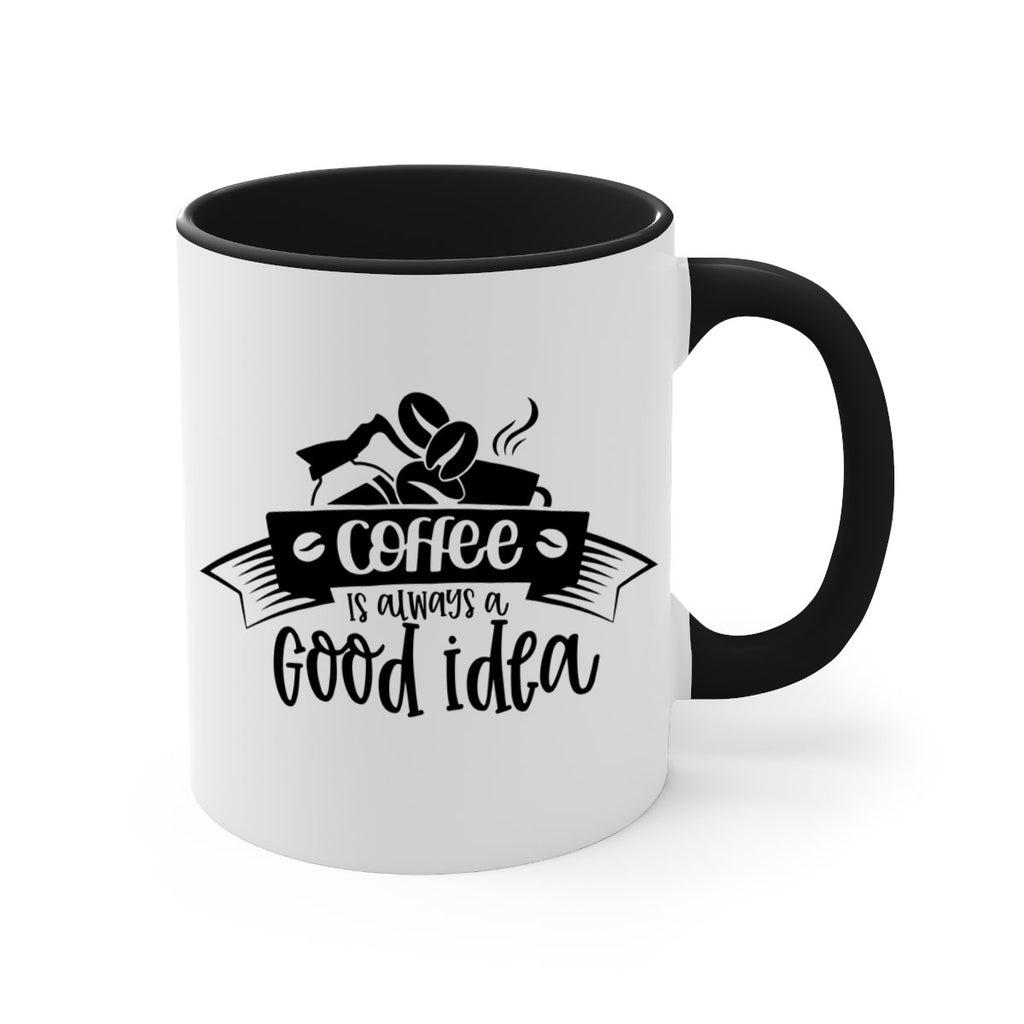 coffe is always a good idea 181#- coffee-Mug / Coffee Cup