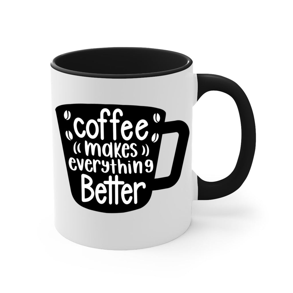 coffee makes everything better 146#- coffee-Mug / Coffee Cup