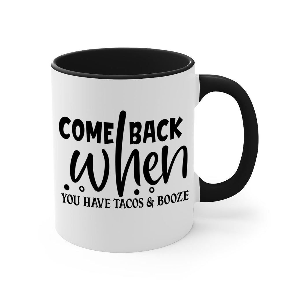 come back when you have tacos booze 84#- home-Mug / Coffee Cup