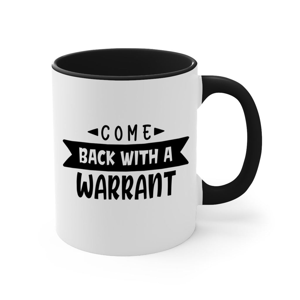 come back with a warrant 80#- home-Mug / Coffee Cup