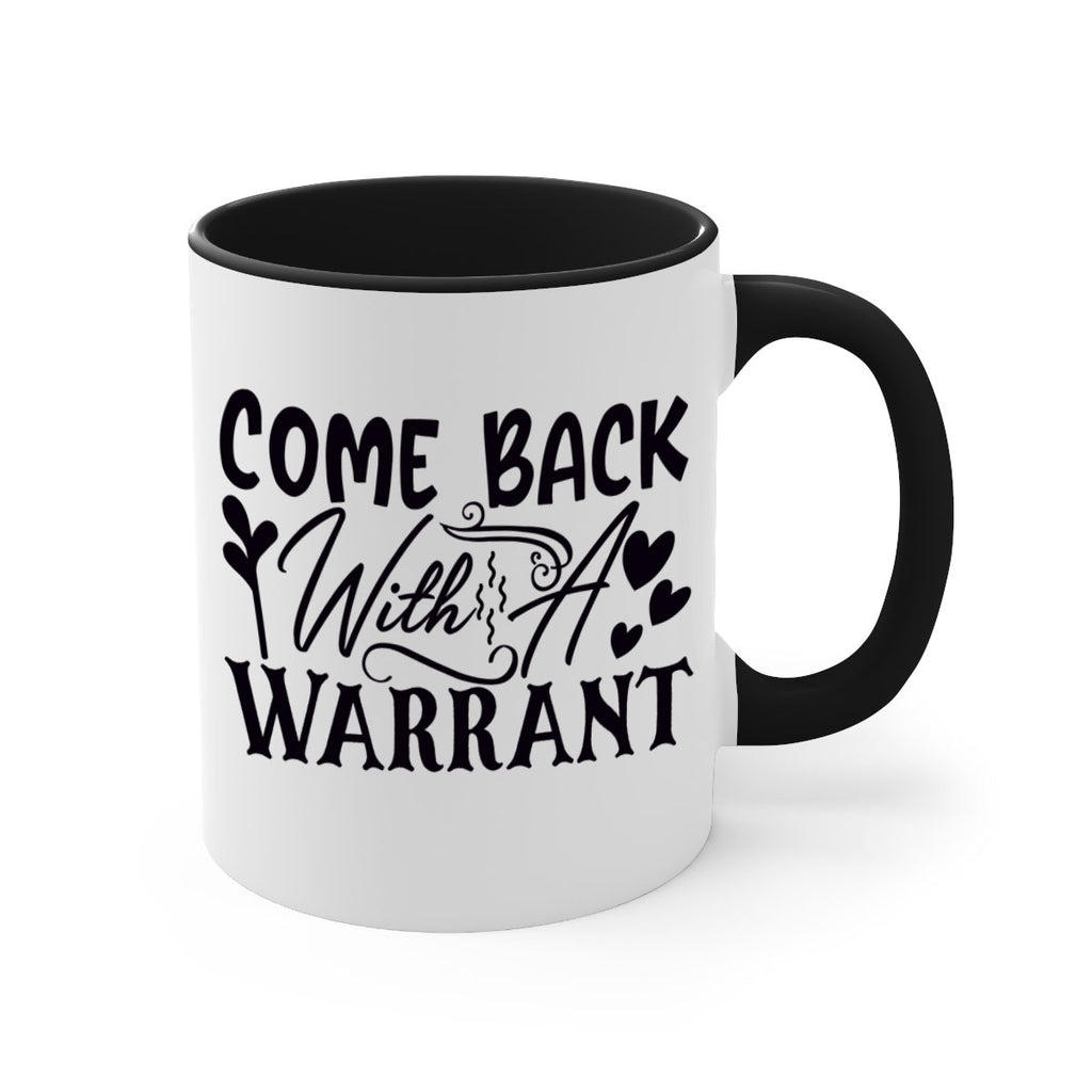 come back with a warrant 83#- home-Mug / Coffee Cup