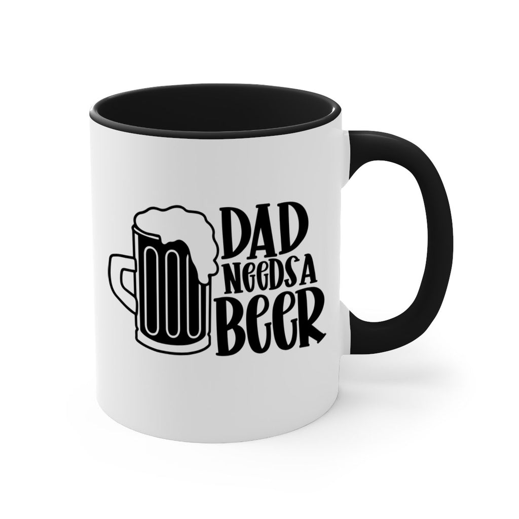 dad needs a beer 40#- beer-Mug / Coffee Cup