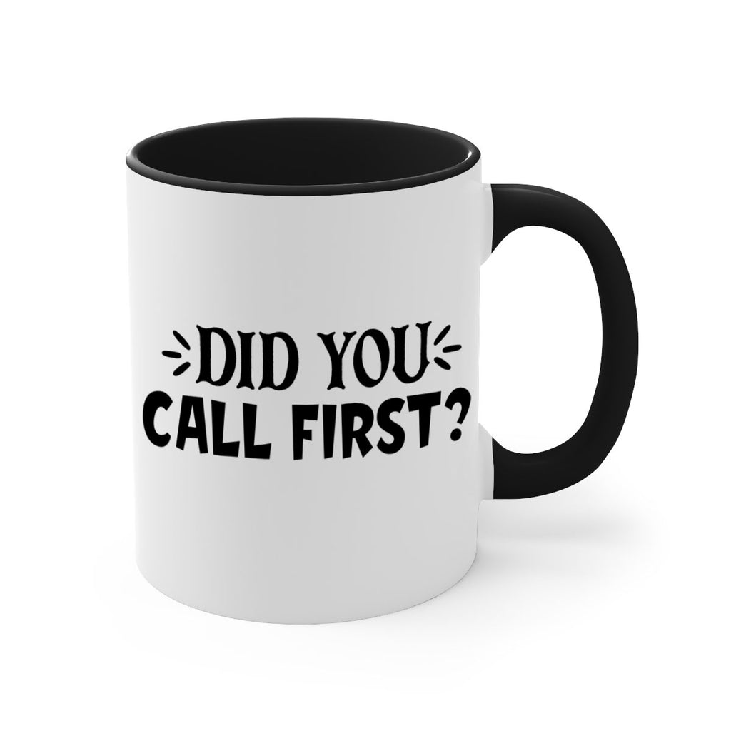 did you call first 75#- home-Mug / Coffee Cup