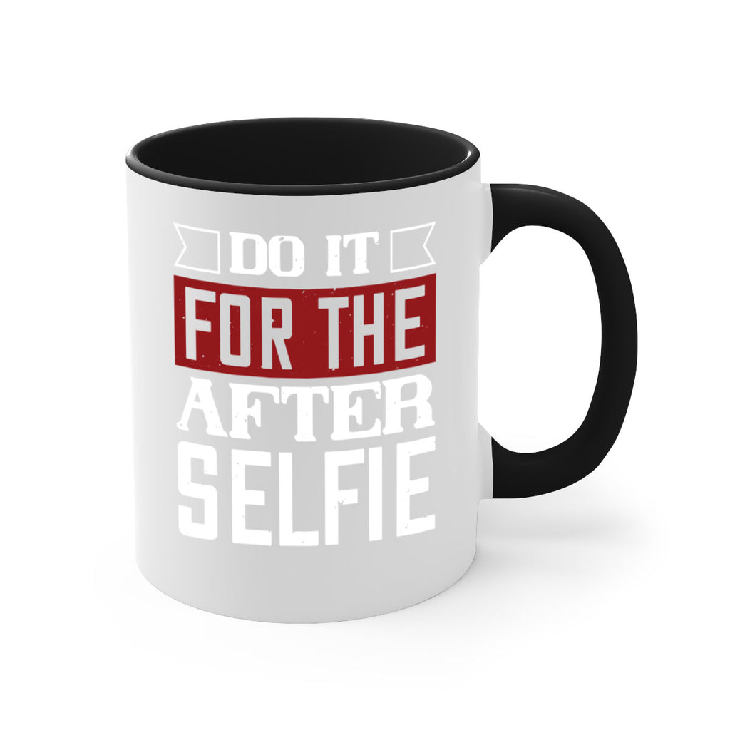 do it for the after selfie 80#- gym-Mug / Coffee Cup