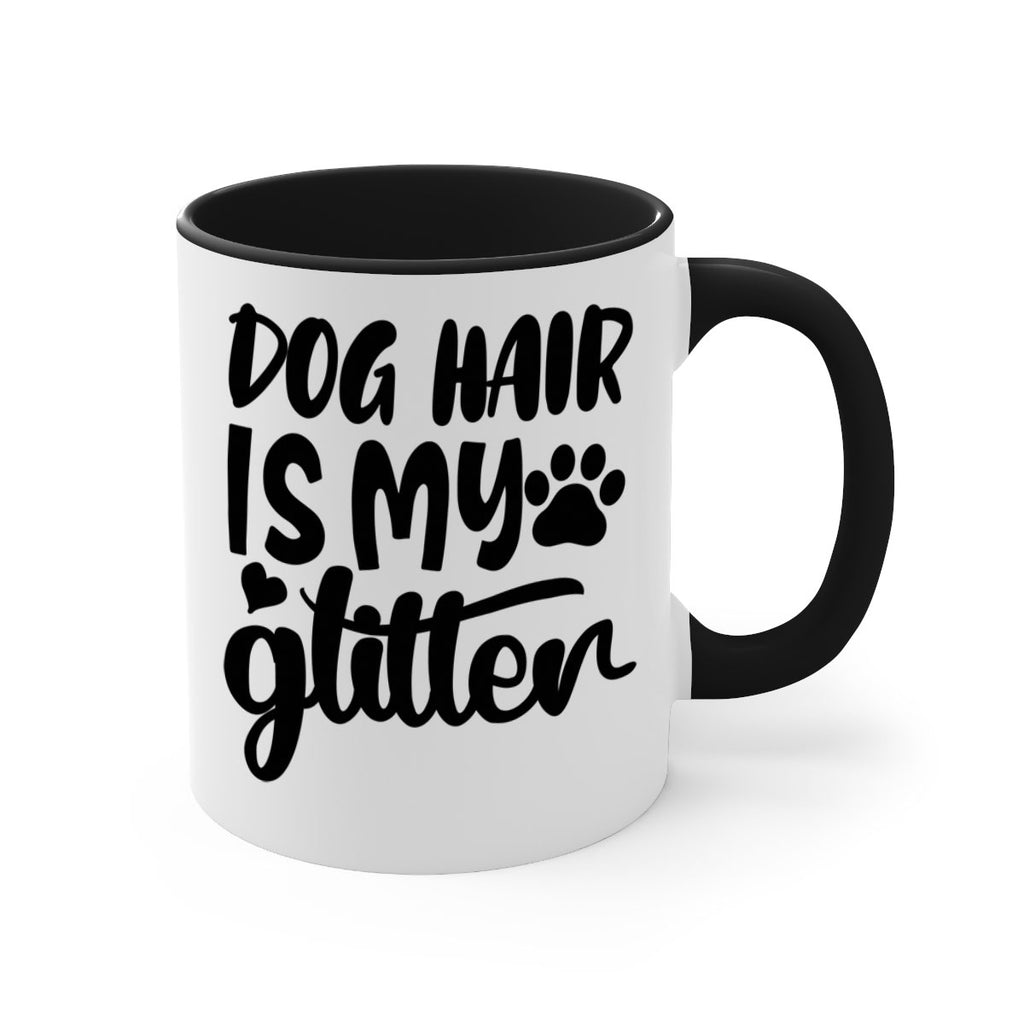 dog hair is my glitter Style 99#- Dog-Mug / Coffee Cup