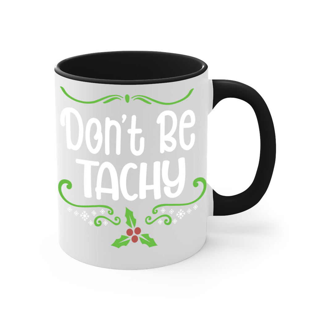 don't be tachy (2) style 183#- christmas-Mug / Coffee Cup