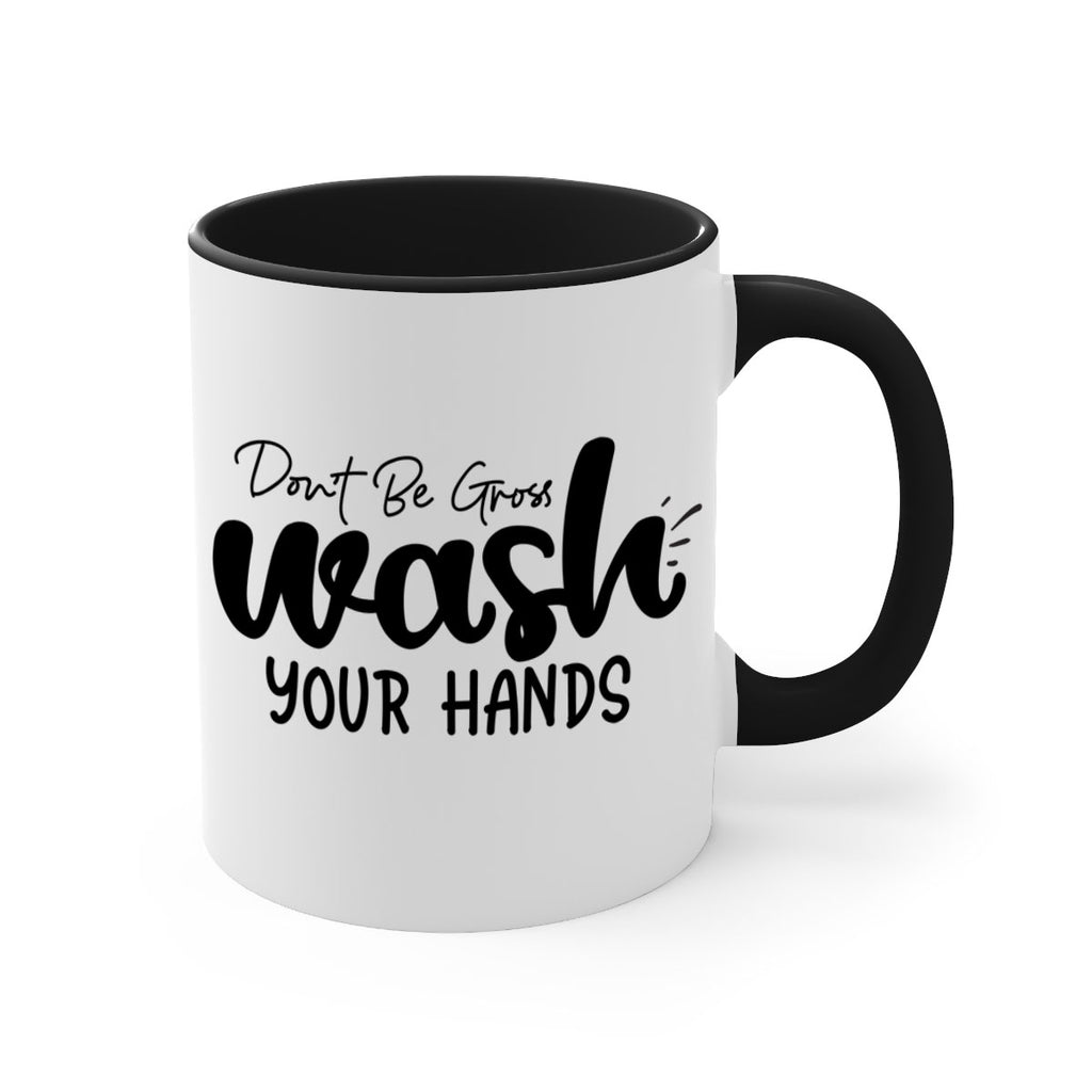 dont be gross wash your hands 83#- bathroom-Mug / Coffee Cup