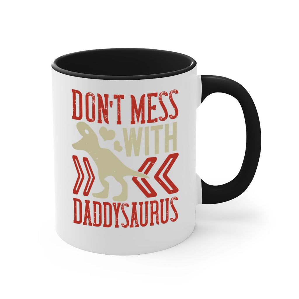 dont mess with daddysaurus 228#- fathers day-Mug / Coffee Cup