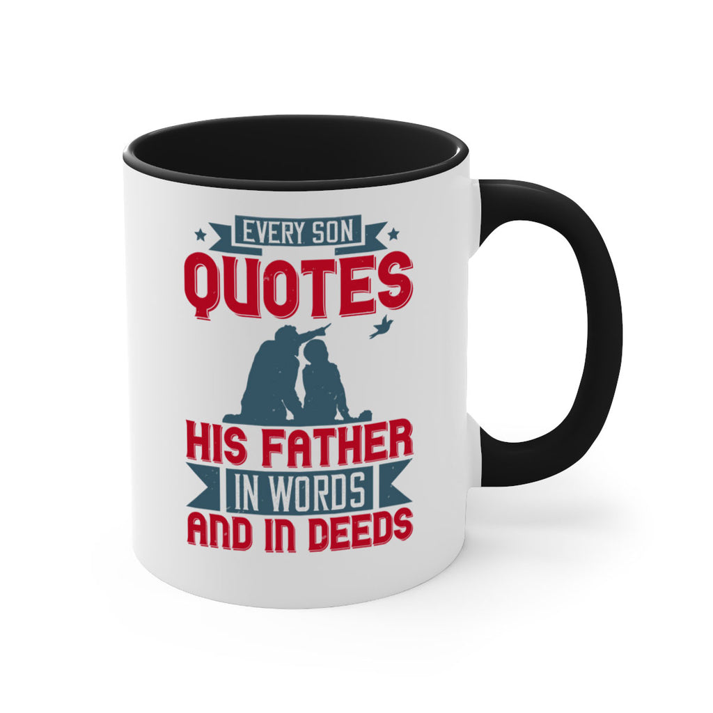 every son quotes his father in words and in deeds 265#- fathers day-Mug / Coffee Cup