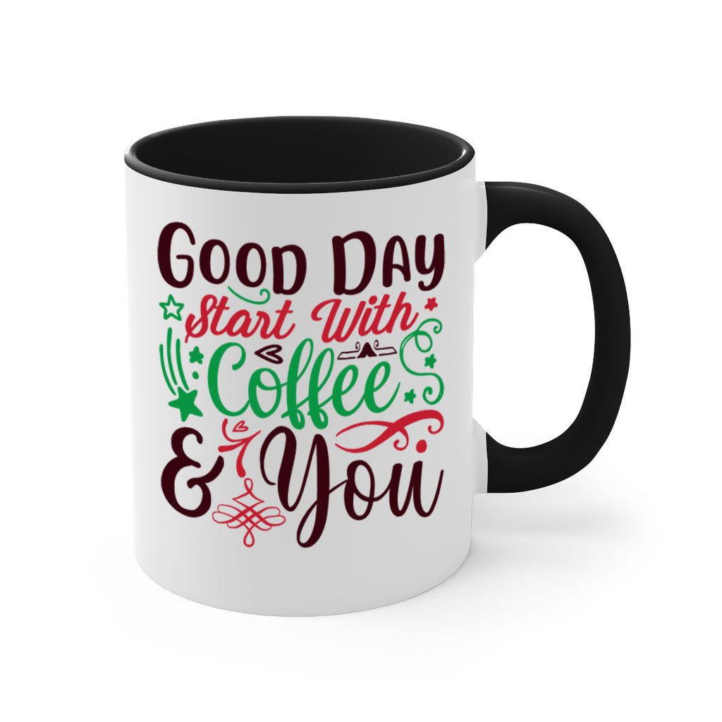 good day start with coffee you 272#- christmas-Mug / Coffee Cup