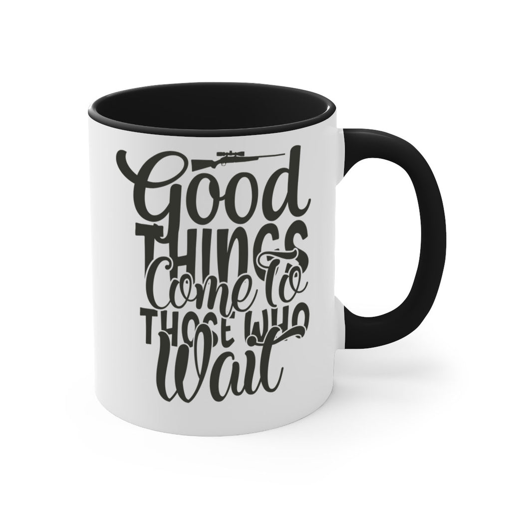 good things come to those who wait 12#- hunting-Mug / Coffee Cup