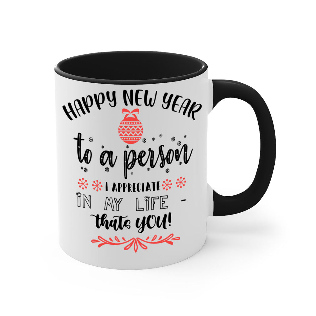 happy new year to a person i appreciate in my life thats you! style 270#- christmas-Mug / Coffee Cup