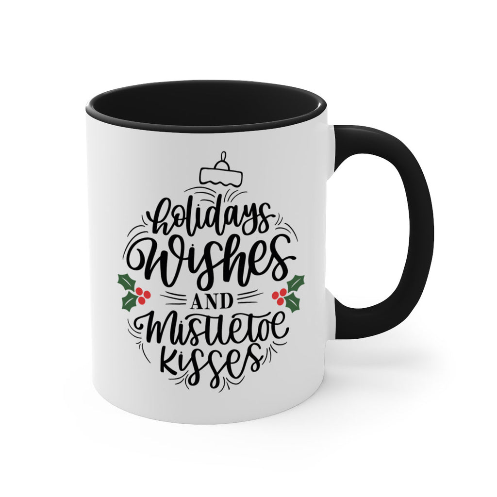 holidays wishes and mistletoe kisses 139#- christmas-Mug / Coffee Cup