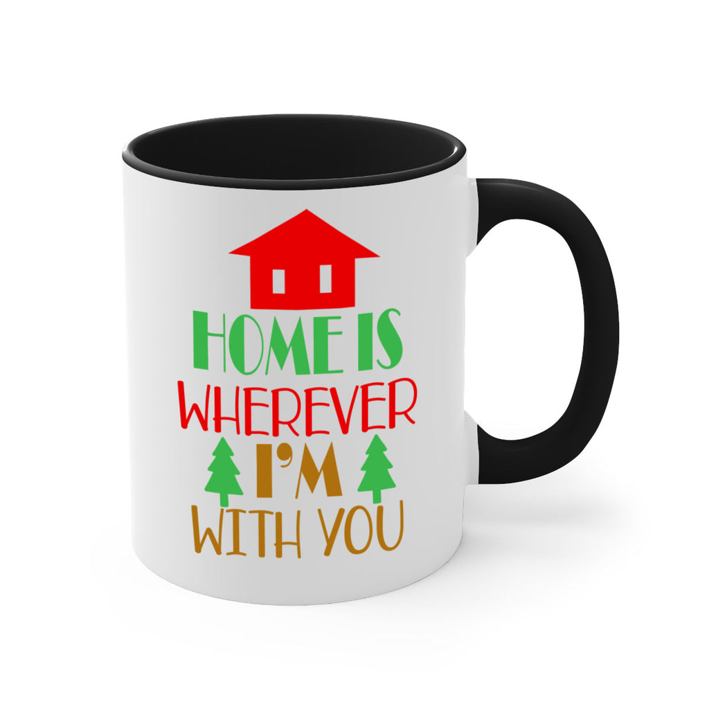 home is wherever i'm with youu style 305#- christmas-Mug / Coffee Cup