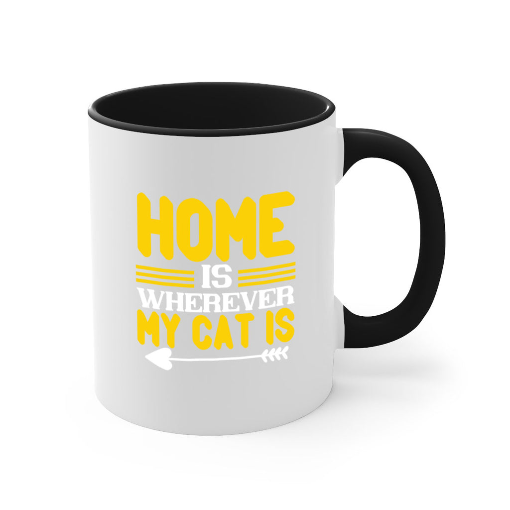 home is wherever my cat is Style 50#- cat-Mug / Coffee Cup