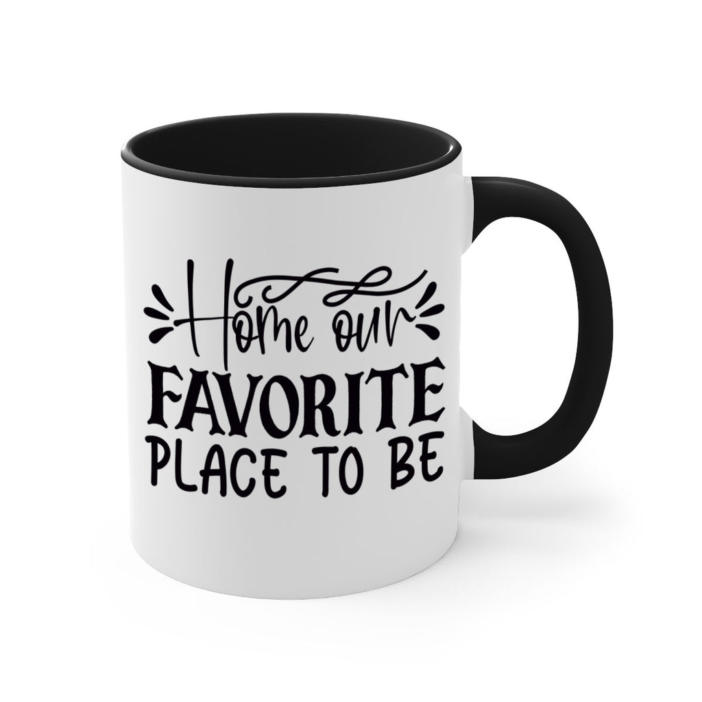 home our favorite place to be 68#- home-Mug / Coffee Cup