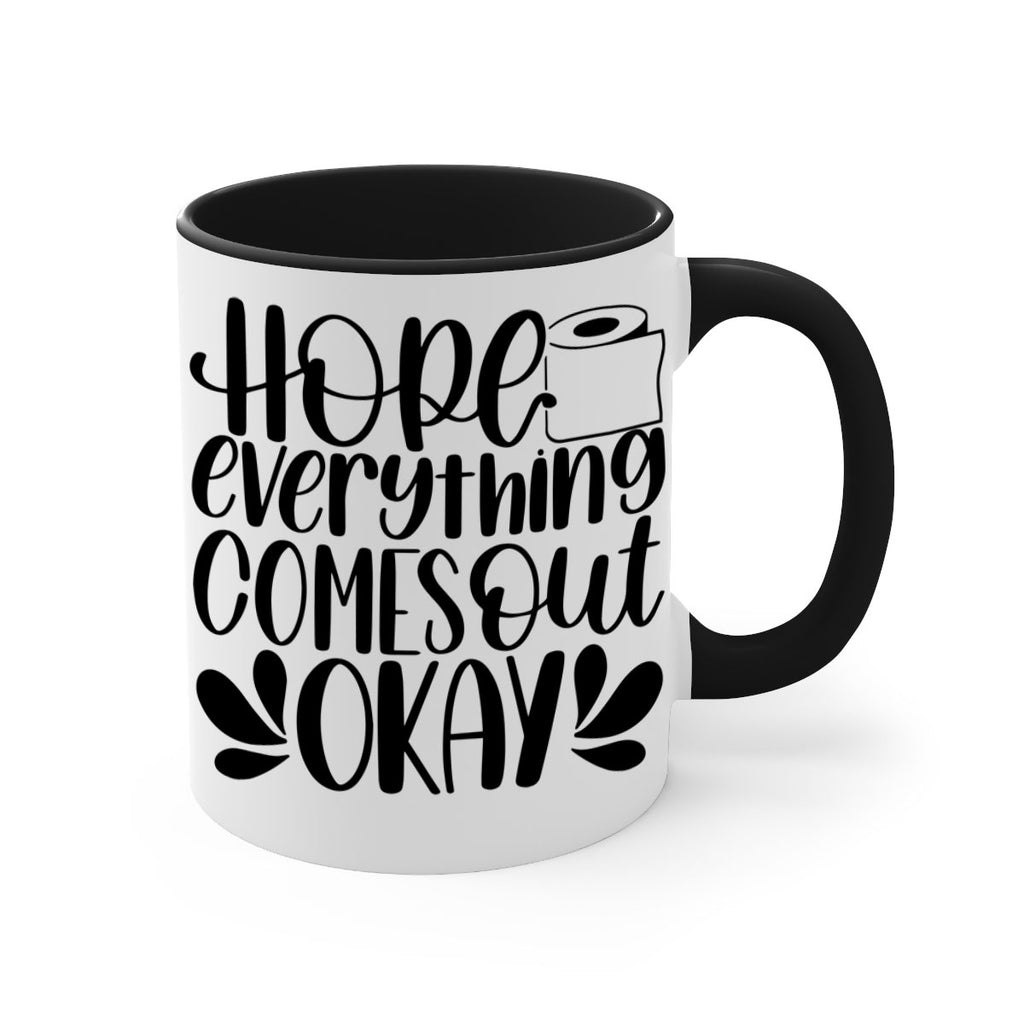 hope everything comes 31#- bathroom-Mug / Coffee Cup