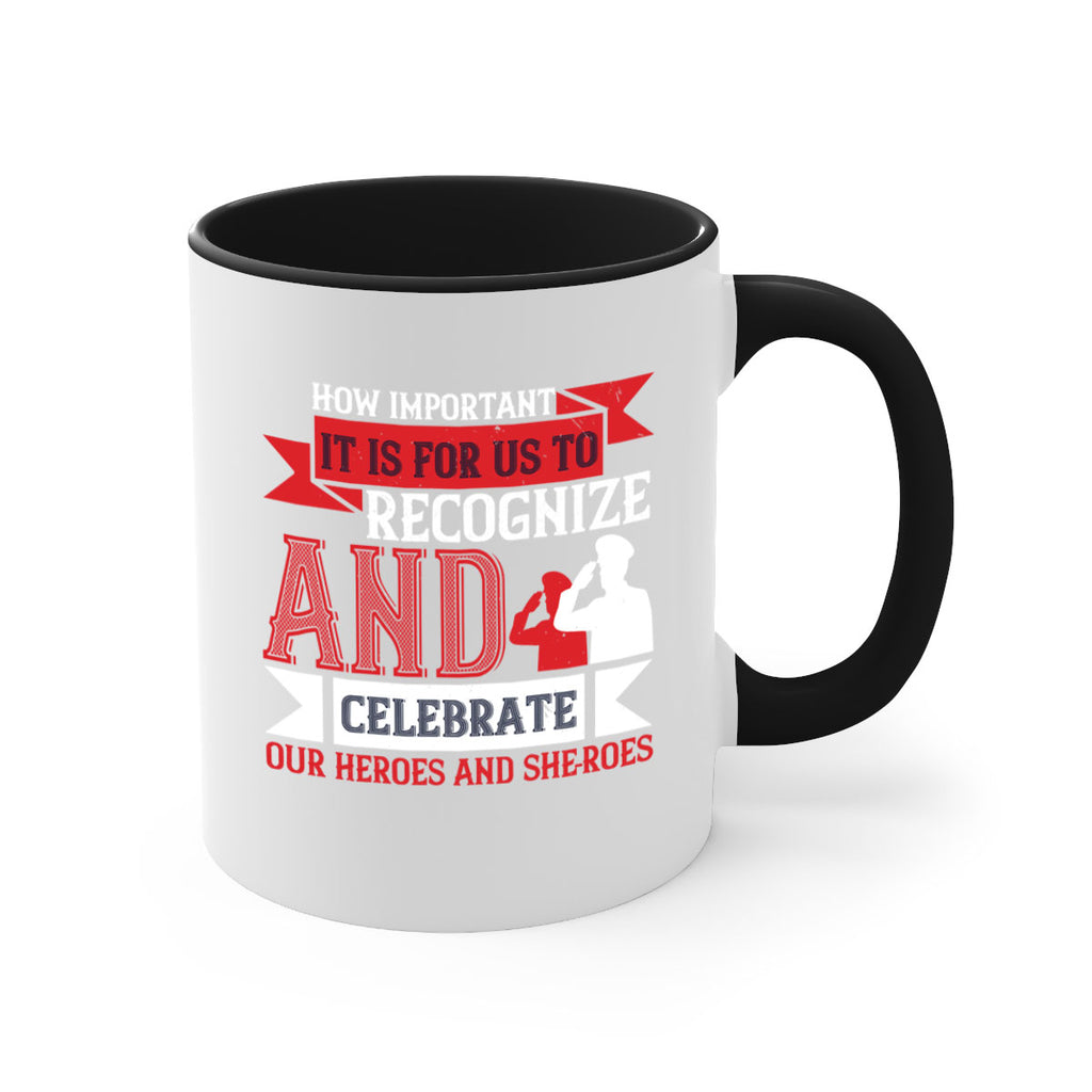 how important it is for us to recognize and celebrate our heroes and sheroes 60#- veterns day-Mug / Coffee Cup
