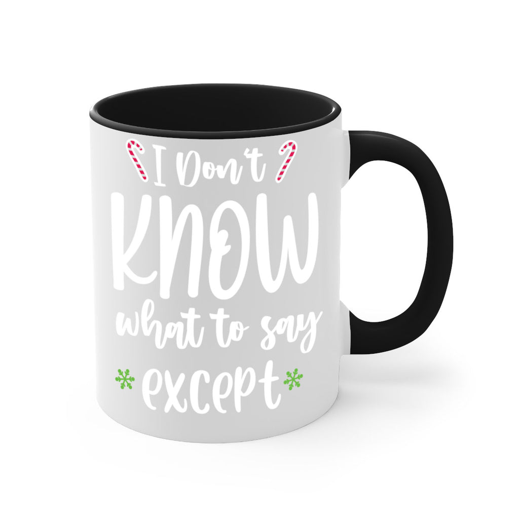 i don't know what to say except style 322#- christmas-Mug / Coffee Cup