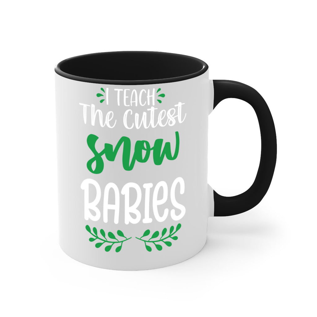 i teach the cutest snow babies style 349#- christmas-Mug / Coffee Cup