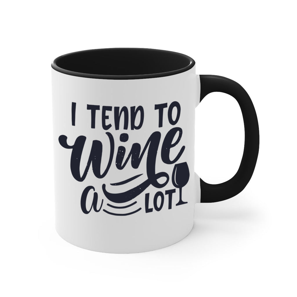 i tend to wine a lot 194#- wine-Mug / Coffee Cup