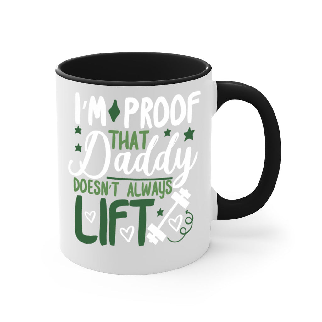 i’m proof that daddy doesn’t always lift 87#- fathers day-Mug / Coffee Cup