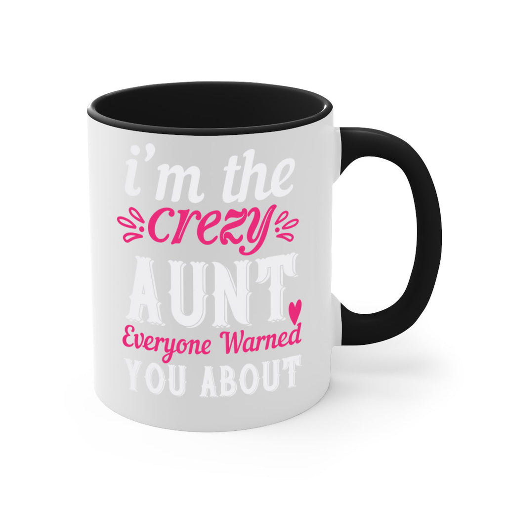 i’m the crezy aunt everyone warned you about Style 41#- aunt-Mug / Coffee Cup