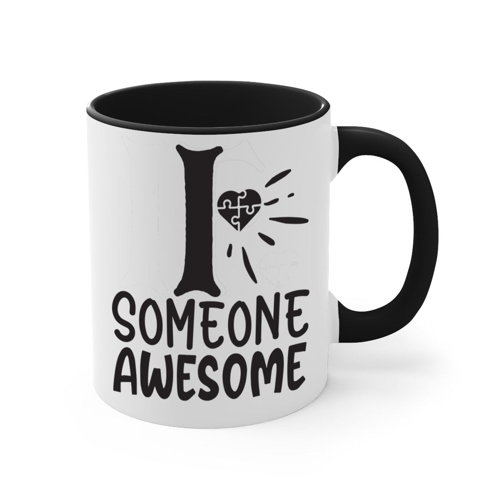 if someone awesome Style 26#- autism-Mug / Coffee Cup