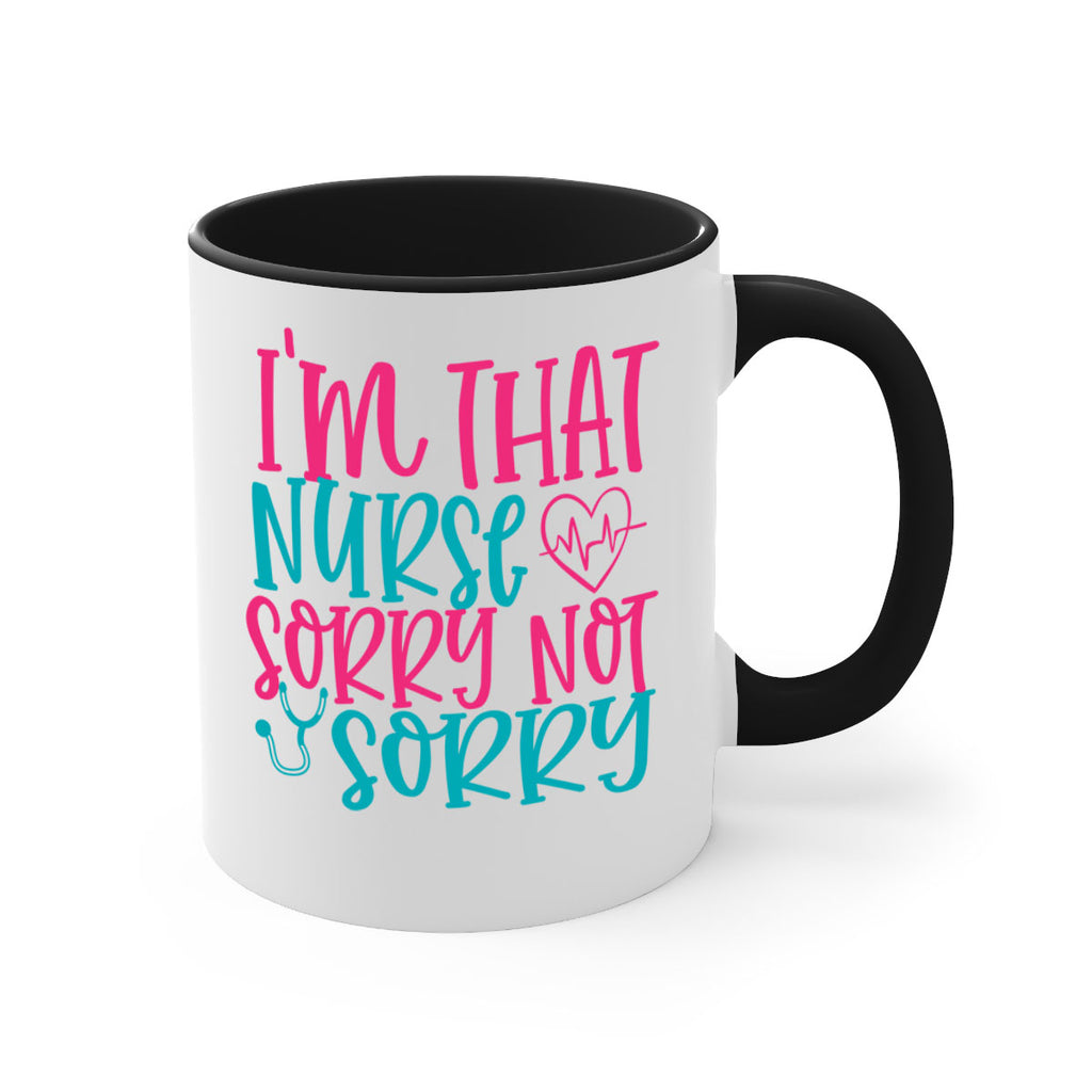 im that nurse sorry not sorry Style 378#- nurse-Mug / Coffee Cup