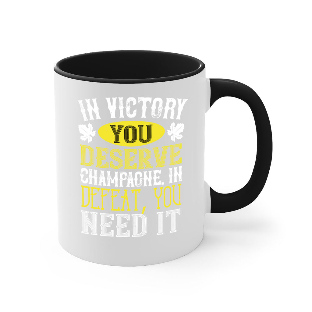 in victory you deserve champagne in defeat 77#- wine-Mug / Coffee Cup