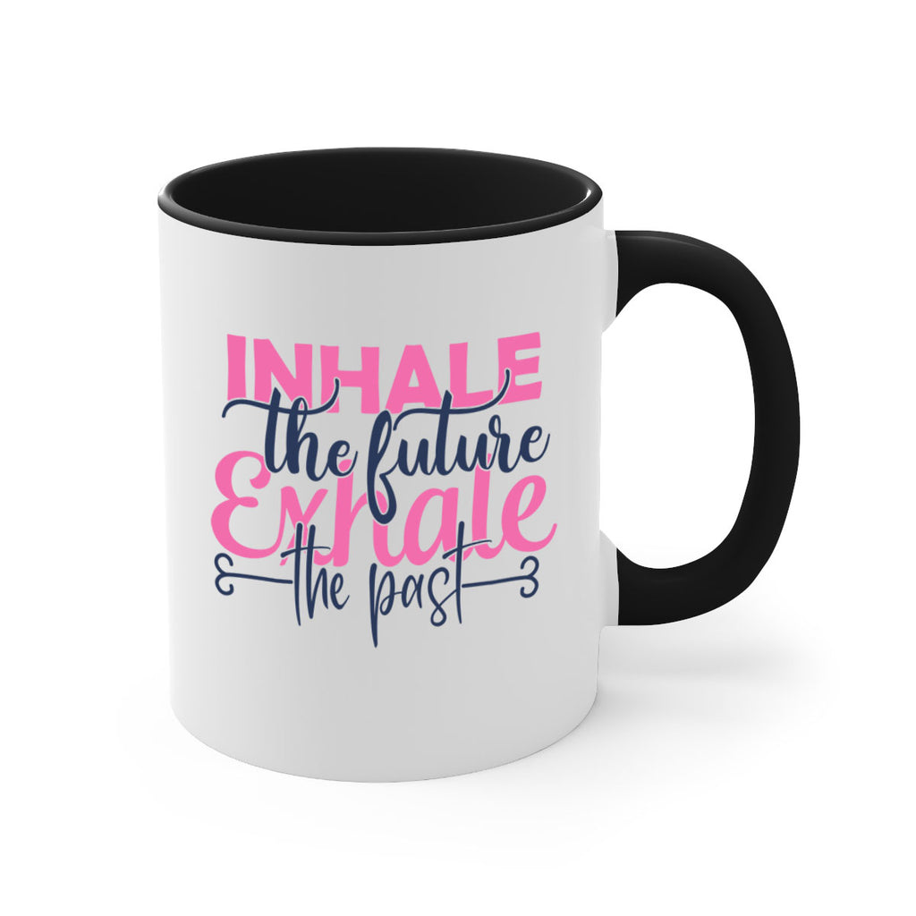 inhale the future exhale the past Style 94#- motivation-Mug / Coffee Cup