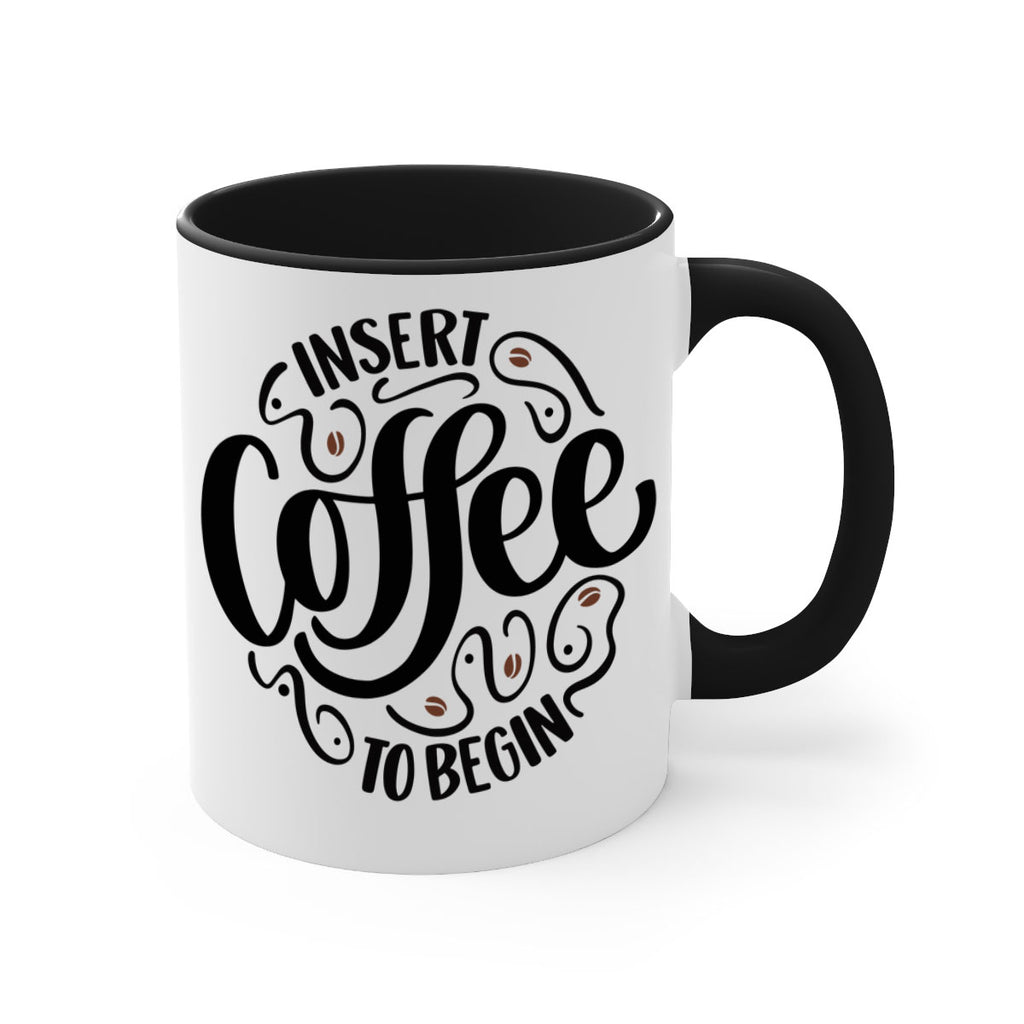 insert coffee to begin 91#- coffee-Mug / Coffee Cup