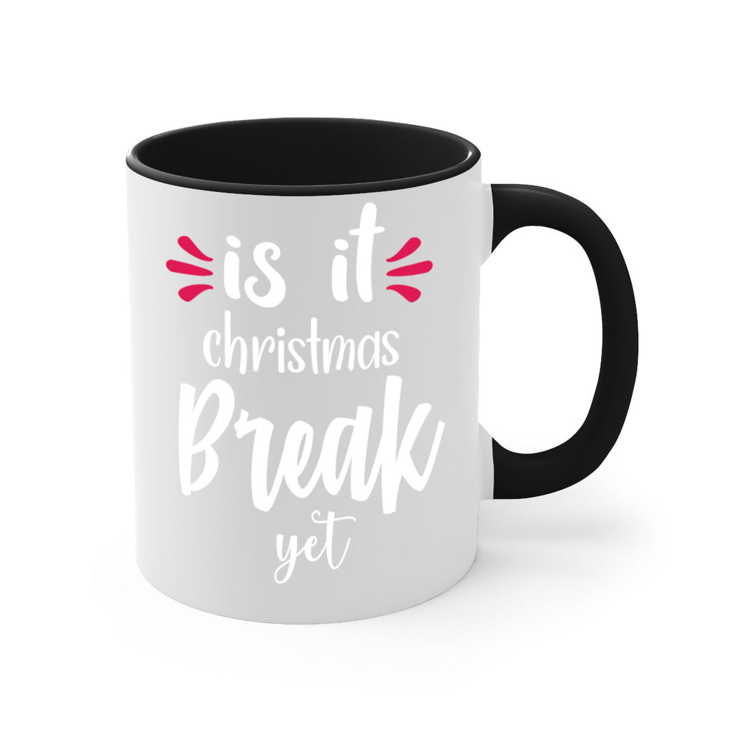 is it christmas break yet style 363#- christmas-Mug / Coffee Cup