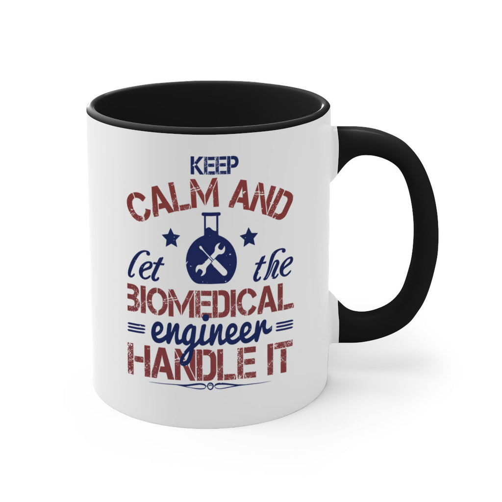 keep calm and left the biomedical engineer handle it Style 46#- engineer-Mug / Coffee Cup